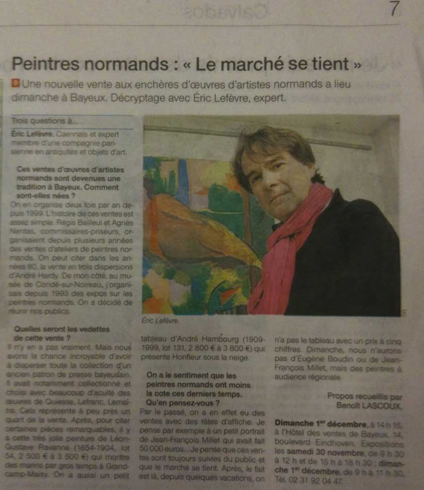 Vu dans Ouest France Calvados 29 nov 2013 : Une nouvelle vente aux enchères d'œuvres d'artistes normands a lieu dimanche à Bayeux. Décryptage avec Eric Lefèvre, expert.